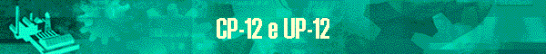 CP-12 e UP-12