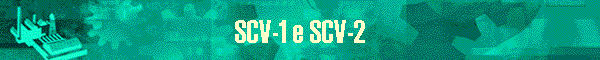 SCV-1 e SCV-2