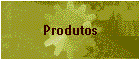 Produtos